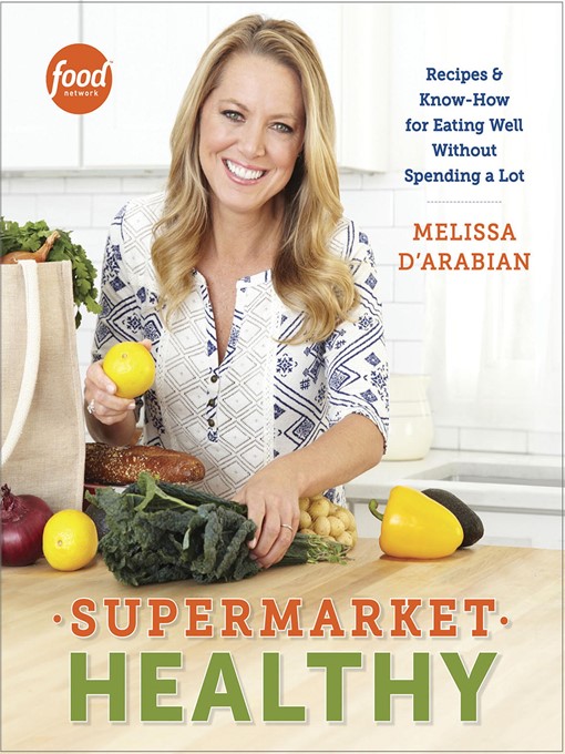 Title details for Supermarket Healthy by Melissa d'Arabian - Available